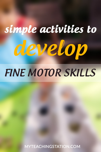 Easy Activities to Develop Fine Motor Skills During Your Child Early Years