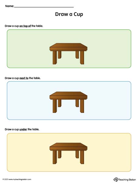 Help your child learn positional words by drawing a cup on top of, next to, and under a table with this kindergarten printable worksheet.